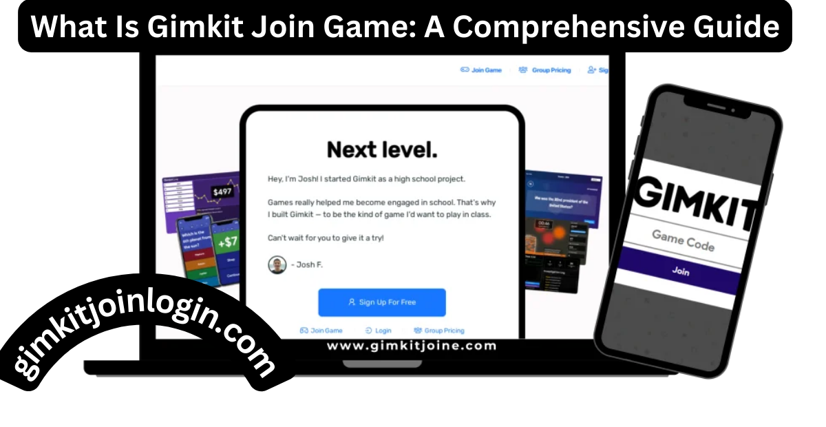 What Is Gimkit Join Game A Comprehensive Guide